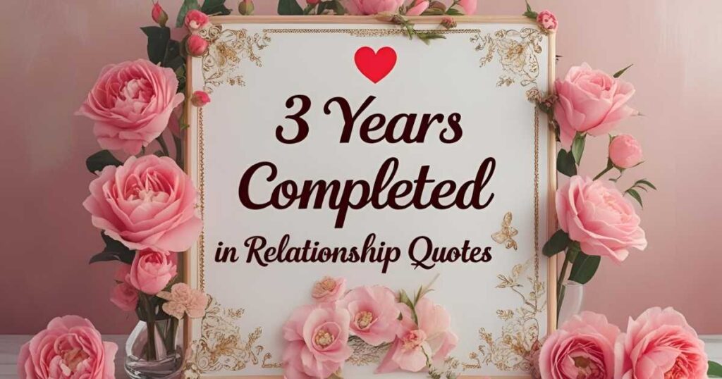 3 Years Completed in Relationship Quotes
