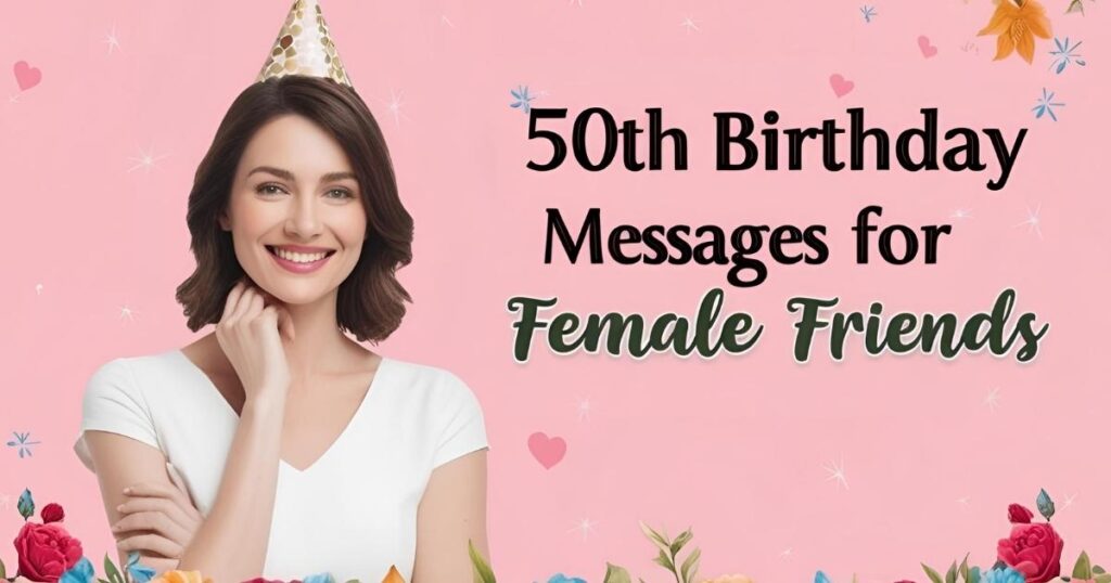 50th Birthday Messages for Female Friends