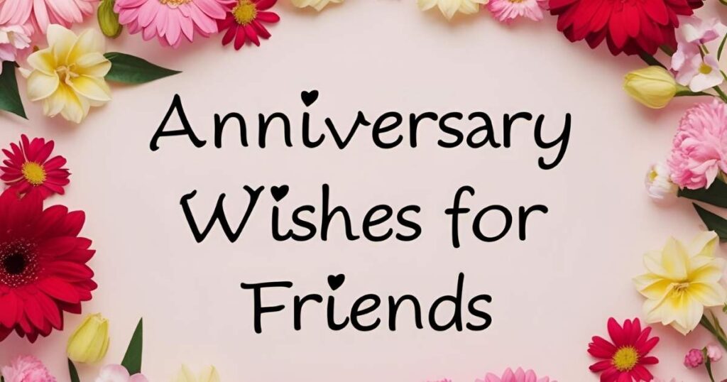 Anniversary Wishes For Friends