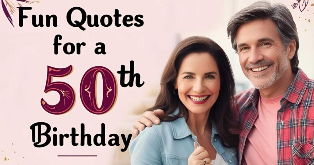 Fun Quotes for a 50th Birthday