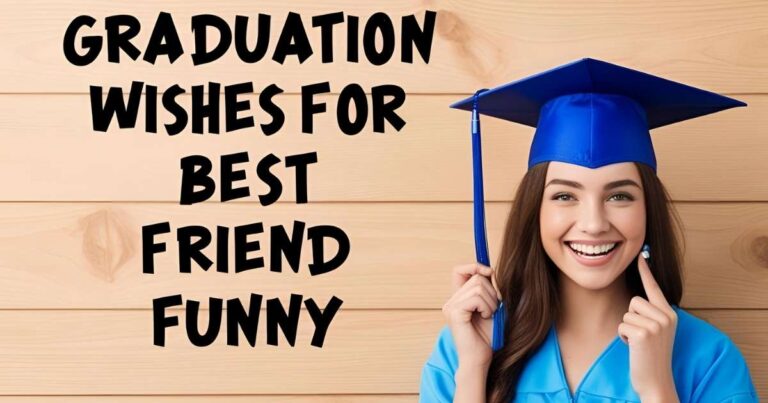 Graduation Wishes for Best Friend Funny