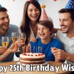 Happy 25th Birthday Wishes