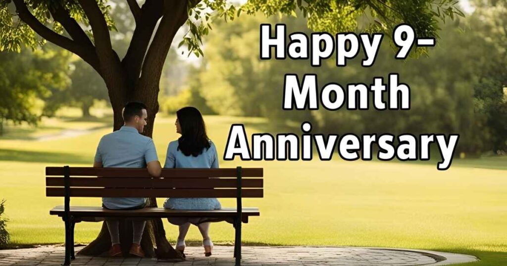 Happy 9-Month Anniversary Wishes