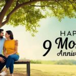 Happy 9 Month Anniversary Wishes