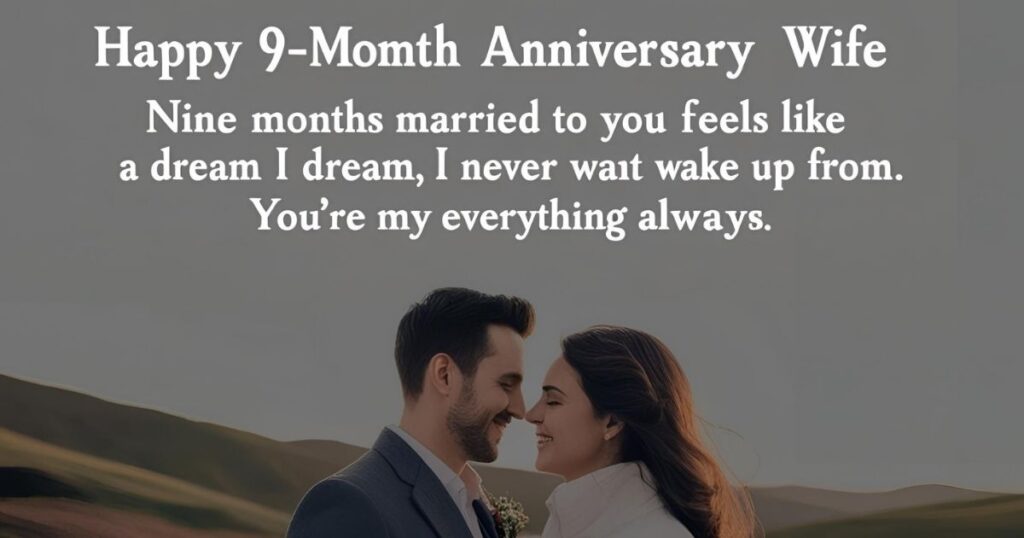 Happy 9-Month Anniversary Wishes for Wife