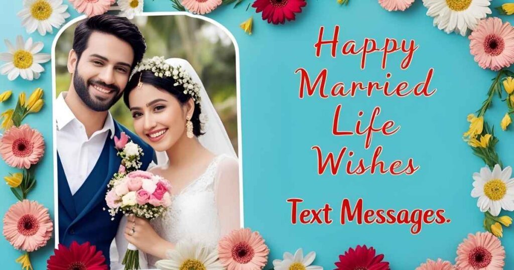 Happy Married Life Wishes Text Messages