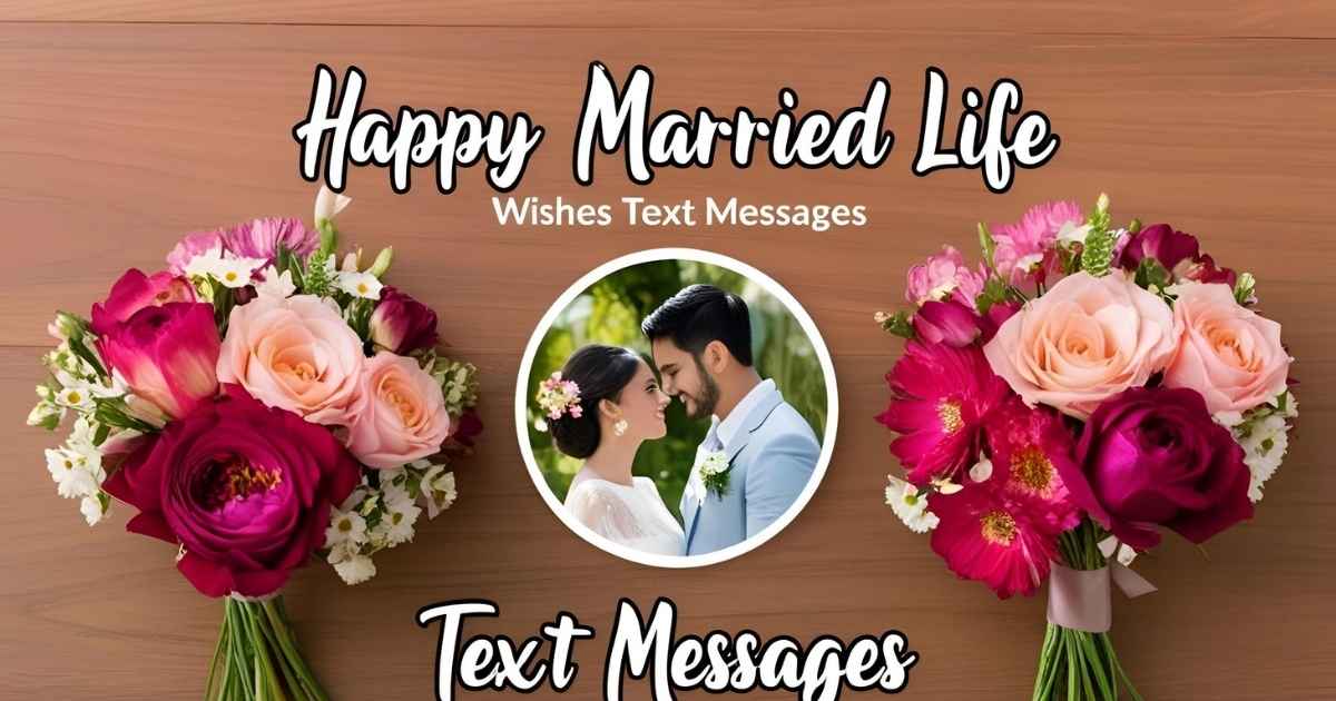 Happy Married Life Wishes Text Messages