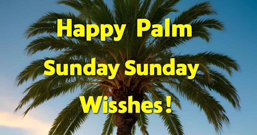 Happy Palm Sunday Wishes