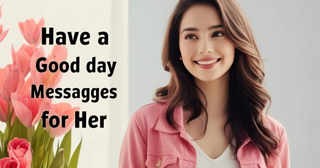 Have a Good Day Messages for Her