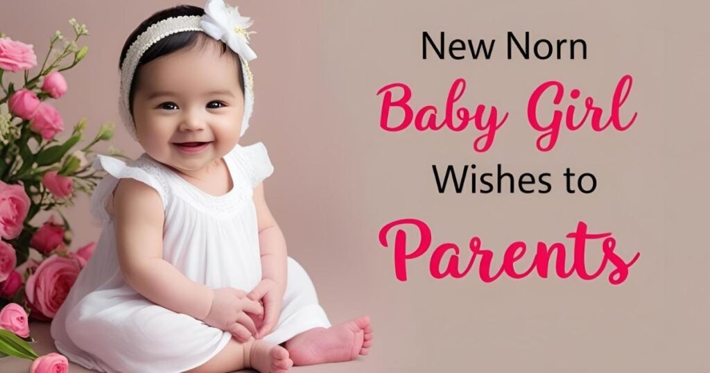 New Born Baby Girl Wishes to Parents