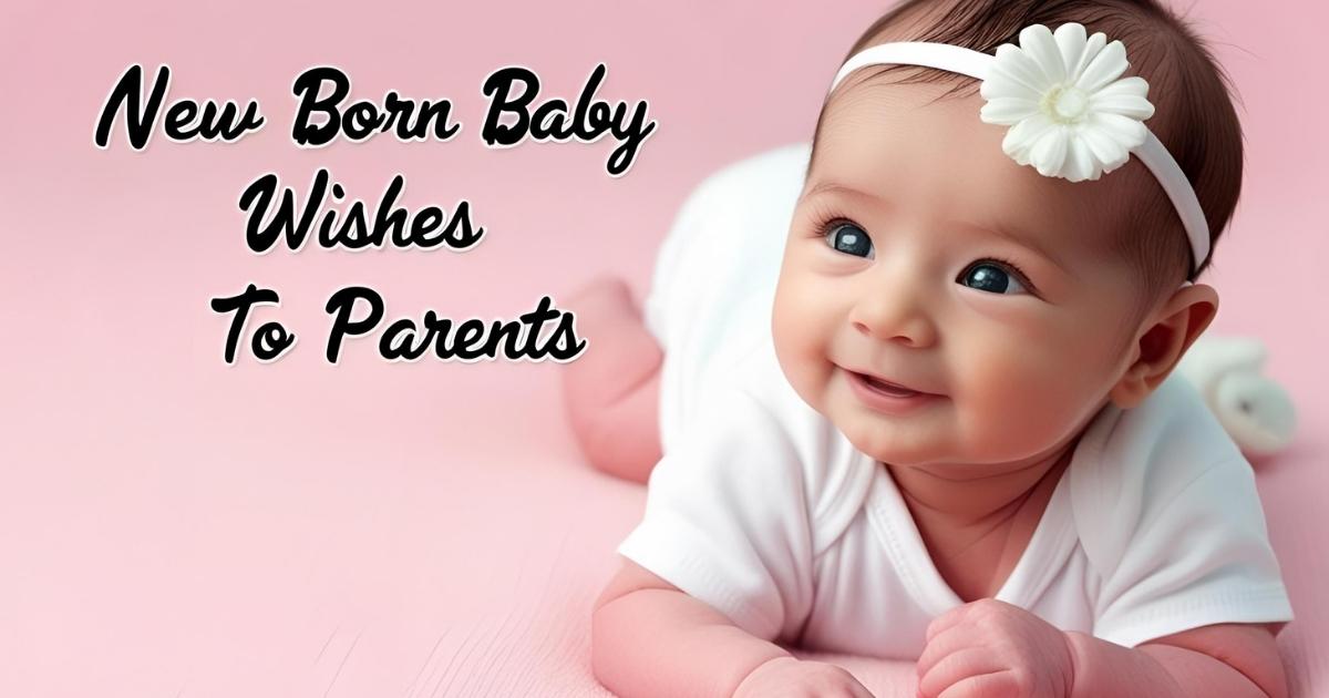 New Born Baby Wishes to Parents