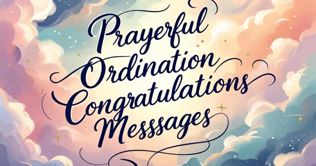 Prayerful Ordination Congratulations Messages