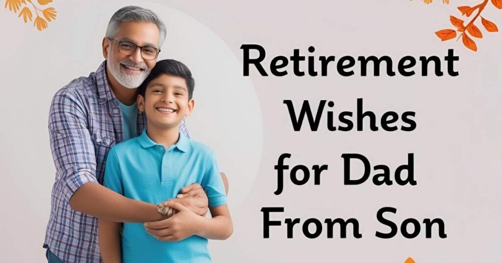 Retirement Wishes for Dad from Son