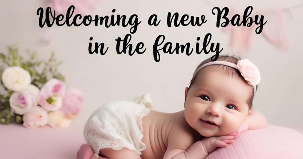 Welcoming a New Baby in the Family