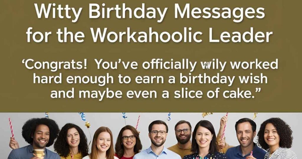 Witty Birthday Messages for the Workaholic Leader