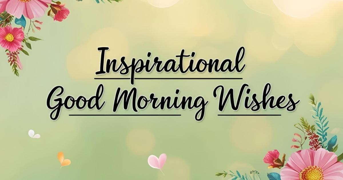 inspirational good morning wishes