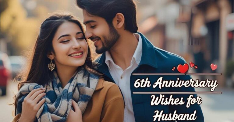 6th Anniversary Wishes for Husband