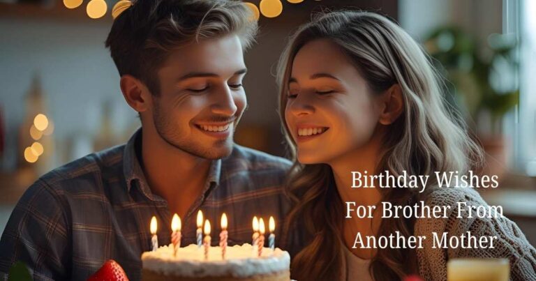 Birthday Wishes For Brother From Another Mother